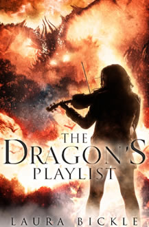 The Dragon's Playlist by Laura Bickle